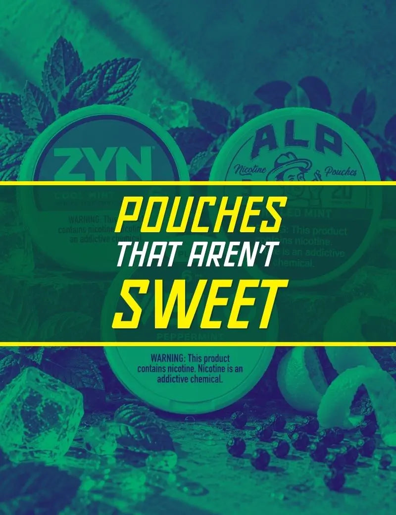 Green image with popular cans in the background with the text "pouches that arent to sweet"